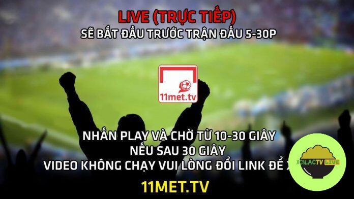 11met TV trực tiếp bóng đá tổng hợp lịch thi đấu rõ ràng và đầy đủ