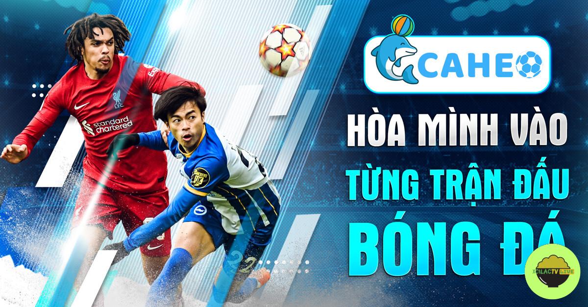 Cập nhật đường link kênh Caheo TV trực tiếp bóng đá