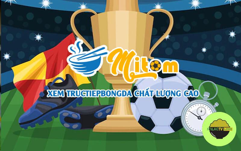 Một số lưu ý khi xem trực tiếp bóng đá MitomTV live