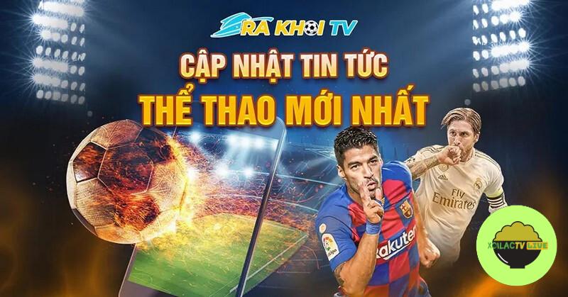 Ra khơi TV cập nhật tin tức bóng đá liên tục hàng ngày