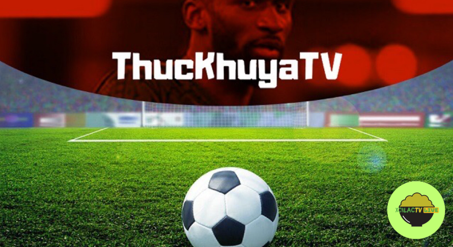 ThuckhuyaTV trực tiếp bóng đá là gì?